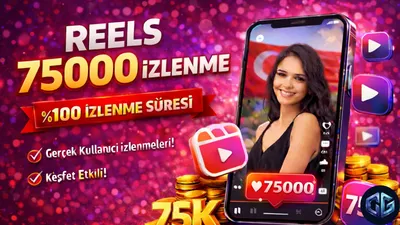 Reels 75000 İzlenme Türk